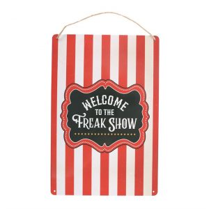 Welcome to the Freak Show Metal Hanging Sign